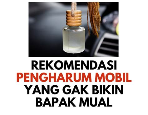 pengharum mobil yang tidak mual.